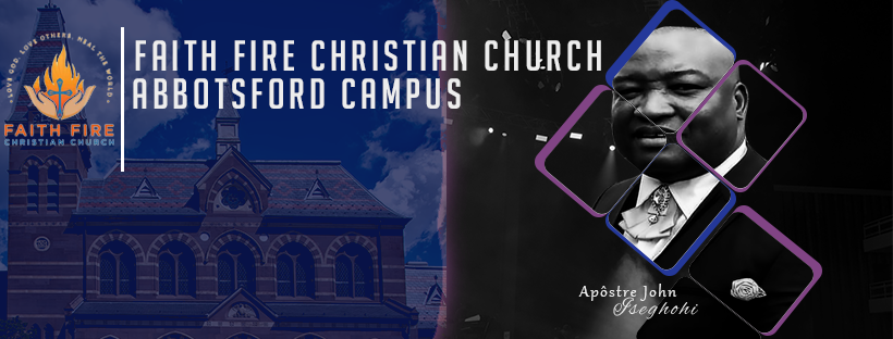 Faith Fire Christian Church Abbotsford Campus | 35190 Delair Rd, Abbotsford, BC V3G 2E2, Canada | Phone: (778) 666-0843