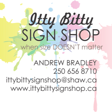Itty Bitty Sign Shop | 10326 Menagh Pl, Sidney, BC V8L 3M7, Canada | Phone: (250) 656-8710