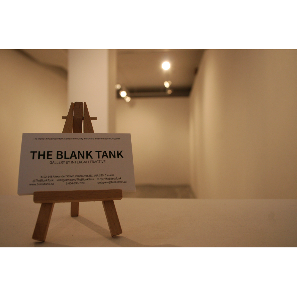 The Blank Tank Gallery | 148 Alexander St, Vancouver, BC V6A 1B5, Canada | Phone: (604) 636-7096